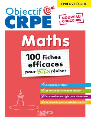 cover image of Objectif CRPE--100 fiches efficaces pour bien réviser --Maths, épreuve écrite d'admissibilité